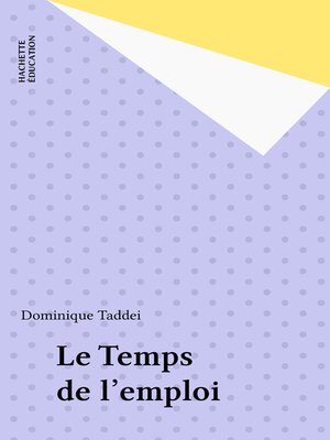 cover image of Le Temps de l'emploi